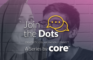 Core Joins the Dots With New Podcast Series